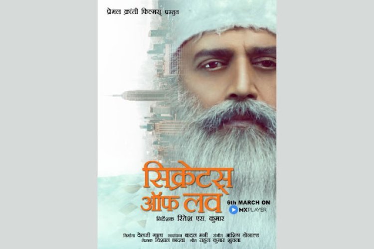 Osho Rajneesh biopic 'Secrets of Love' directed by Ritesh S Kumar to release on MX Player on 6th March